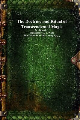 The Doctrine and Ritual of Transcendental Magic - Eliphas Levi - cover
