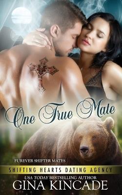 One True Mate: Furever Shifter Mates - Gina Kincade - cover