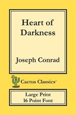 Heart of Darkness (Cactus Classics Large Print): 16 Point Font; Large Text; Large Type