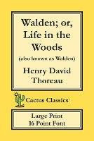Walden; or, Life in the Woods (Cactus Classics Large Print): 16 Point Font; Large Text; Large Type