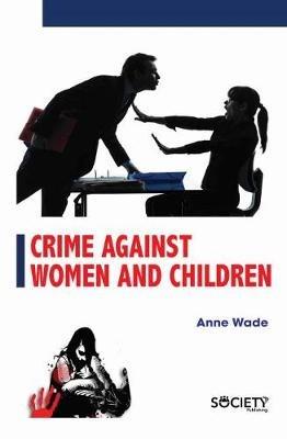 Crime Against Women and Children - Anne Wade - cover