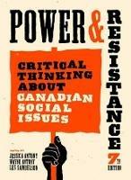 Power and Resistance, 7th ed.: Critical Thinking About Canadian Social Issues - cover