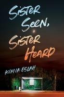 Sister Seen, Sister Heard - Kimia Eslah - cover