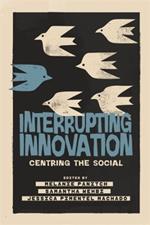 Interrupting Innovation: Centring the Social