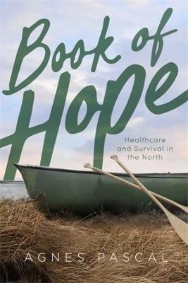 Book of Hope: Healthcare and Survival in the North - Agnes R. Pascal - cover