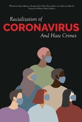 Racialization of Coronavirus and Hate Crimes - Austin Mardon,Fatima Arshad Syed,Faried Nasir - cover