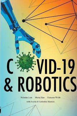 COVID-19 & Robotics - Austin Mardon,Catherine Mardon,Nicholas Lum - cover
