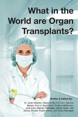 What in the world are organ transplants? - Austin Mardon,Margaret Wa Yan Choi,Gurman Barara - cover