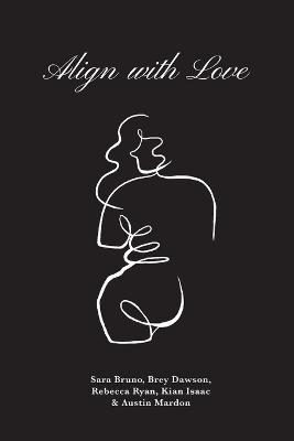 Align with Love - Sara Bruno,Brey Dawson,Rebecca Ryan - cover