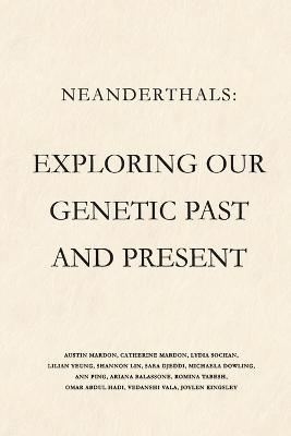 Neanderthals: Exploring our Genetic Past and Present - Austin Mardon,Catherine Mardon,Lydia Sochan - cover