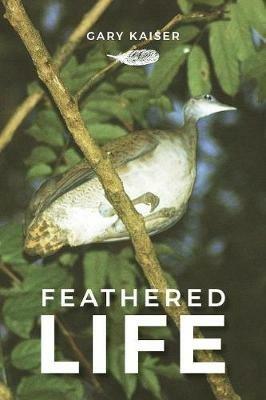 Feathered Life - Gary William Kaiser - cover