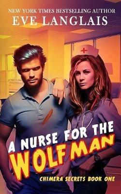 A Nurse for the Wolfman - Eve Langlais - cover