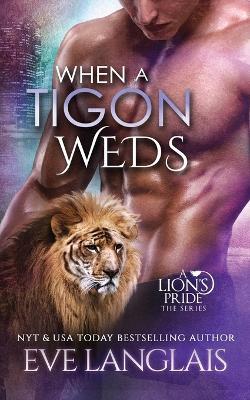 When a Tigon Weds - Eve Langlais - cover