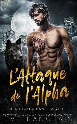 L'Attaque de l'Alpha - Eve Langlais - cover