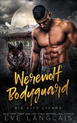 Werewolf Bodyguard - Eve Langlais - cover