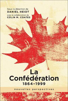 La ConfA (c)dA (c)ration, 1864-1999: nouvelles perspectives - cover