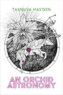 An Orchid Astronomy - Tasnuva Hayden - cover