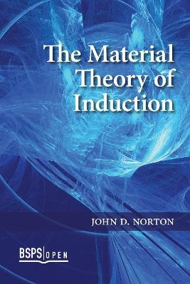 The Material Theory of Induction - John D. Norton - cover