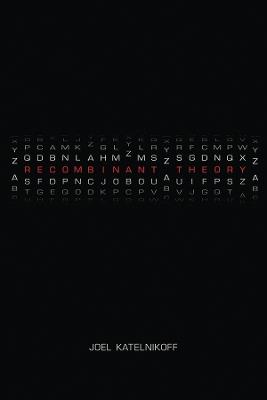 Recombinant Theory - Joel Katelnikoff - cover