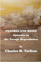 Peaches and Roses- Episodes in the Navajo Degradation: Episoded in the Navajo Degredation