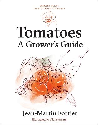 Tomatoes: A Grower's Guide - Jean-Martin Fortier - cover