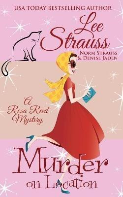 Murder on Location: a 1950s cozy historical mystery - Lee Strauss - cover