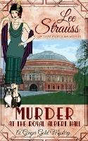 Murder at the Royal Albert Hall: a cozy historical 1930s mystery: a cozy historical 1930s: a - Lee Strauss - cover
