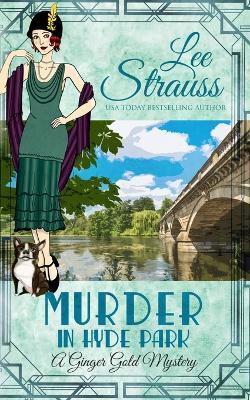 Murder in Hyde Park: a cozy historical 1920s mystery - Lee Strauss - cover
