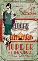 Murder at the Circus: a 1920s cozy historical mystery - Lee Strauss - cover
