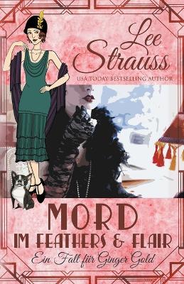 Mord im Feathers & Flair - Lee Strauss - cover