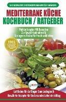 Mediterrane Kuche Kochbuch / Ratgeber: Abnehmen Und Herzkrankheiten Vorbeugen (14-tage-menuplan, 40+ Bewahrte Herzgesunde Rezepte) (Bucher In Deutsch / Mediterrane Diet German Book) - Simone Jacobs - cover