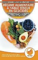 Regime Alimentaire A Faible Teneur En Glucides Pour Debutants: Le Guide Ultime Du Regime A Faible Teneur En Glucides - Ce Qu'il Faut Manger Et Eviter + 50 Recettes Eprouvees Pour Perdre Du Poids - Isabella Evelyn - cover