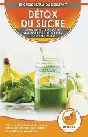 Detox du sucre: Se desintoxiquer du sucre en 30 jours, Regime alimentaire pour perdre du poids et se sentir bien (sans devenir fou et en combattant les envies!) - Isabella Evelyn - cover