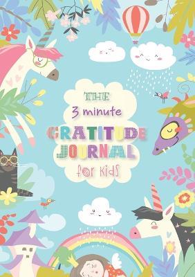The 3 Minute Gratitude Journal for Kids: An Inspirational Guide to Mindfulness (A5 - 5.8 x 8.3 inch) - Blank Classic - cover