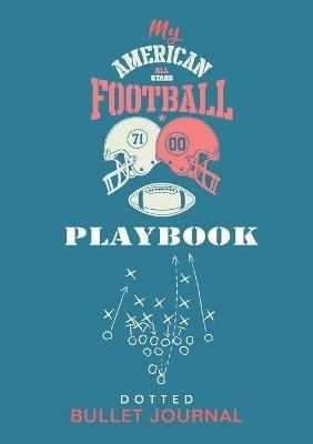 My American Football Playbook - Dotted Bullet Journal: Medium A5 - 5.83X8.27 - Blank Classic - cover