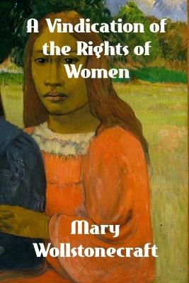A Vindication of the Rights of Woman - Mary Wollstonecroft - cover