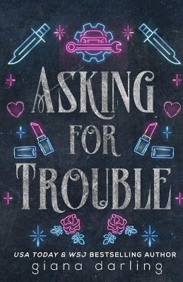 Asking for Trouble: A Small Town MC Romance - Giana Darling - cover