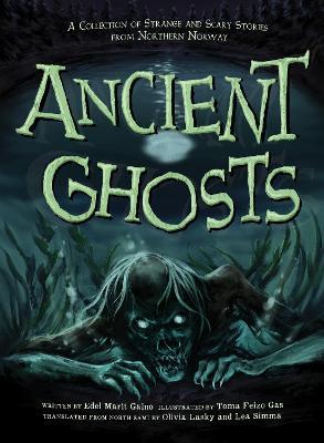 Ancient Ghosts: A Collection of Strange and Scary Stories from Northern Norway - Edel Marit Gaino - cover