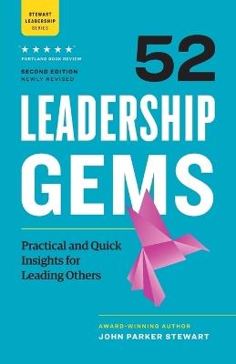 52 Leadership Gems: Practical and Quick Insights for Leading Others - John Parker Stewart - cover