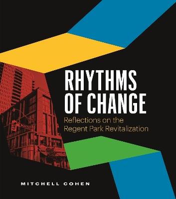 Rhythms of Change: Reflections on the Regent Park Revitalization - Mitchell Cohen - cover