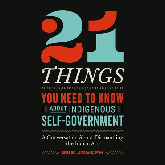 21 Things You Need to Know About Indigenous Self-Government