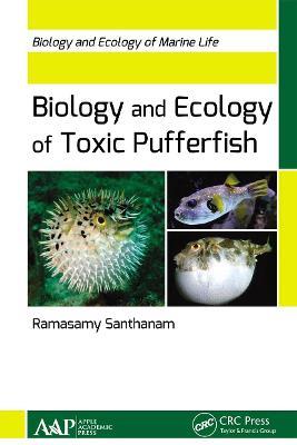Biology and Ecology of Toxic Pufferfish - Ramasamy Santhanam - cover