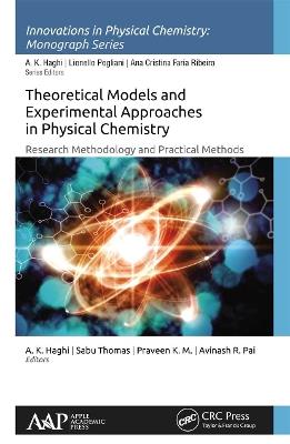 Theoretical Models and Experimental Approaches in Physical Chemistry: Research Methodology and Practical Methods - cover
