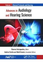 Advances in Audiology and Hearing Science: Volume 1: Clinical Protocols and Hearing Devices