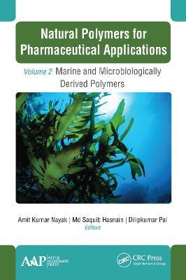 Natural Polymers for Pharmaceutical Applications: Volume 2: Marine- and Microbiologically Derived Polymers - cover