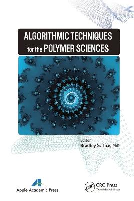 Algorithmic Techniques for the Polymer Sciences - Bradley S. Tice - cover