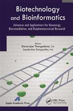Biotechnology and Bioinformatics: Advances and Applications for Bioenergy, Bioremediation and Biopharmaceutical Research