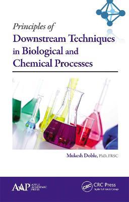 Principles of Downstream Techniques in Biological and Chemical Processes - cover