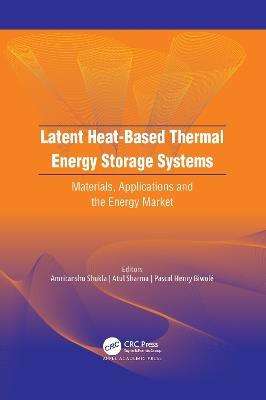 Latent Heat-Based Thermal Energy Storage Systems: Materials, Applications, and the Energy Market - cover