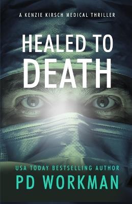 Healed to Death - P D Workman - cover